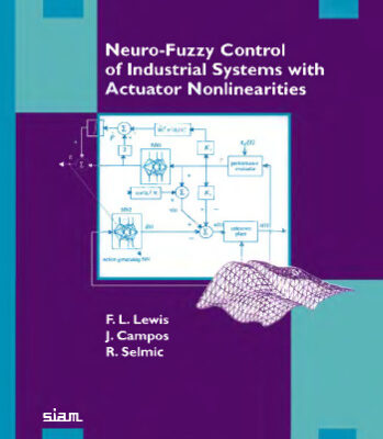 خرید و دانلود نسخه کامل کتاب Neuro-fuzzy control of industrial systems with actuator nonlinearities