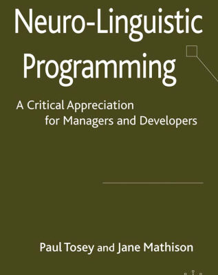 خرید و دانلود نسخه کامل کتاب Neuro-Linguistic Programming: A Critical Appreciation for Managers and Developers