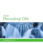خرید و دانلود نسخه کامل کتاب New Perspectives on Adobe Photoshop CS6, Comprehensive