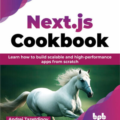 خرید و دانلود نسخه کامل کتاب Next.js Cookbook: Learn how to build scalable and high-performance apps from scratch