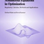 خرید و دانلود نسخه کامل کتاب Nonsmooth Equations in Optimization: Regularity, Calculus, Methods, and Applications