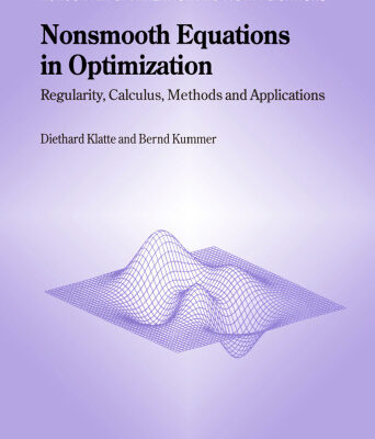 خرید و دانلود نسخه کامل کتاب Nonsmooth Equations in Optimization: Regularity, Calculus, Methods, and Applications
