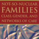 خرید و دانلود نسخه کامل کتاب Not-so-nuclear Families: Class, Gender, And Networks Of Care