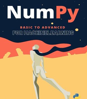 خرید و دانلود نسخه کامل کتاب NumPy : From Basic to Advance : for machine learning