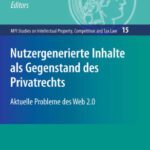 خرید و دانلود نسخه کامل کتاب Nutzergenerierte Inhalte als Gegenstand des Privatrechts: Aktuelle Probleme des Web 2.0