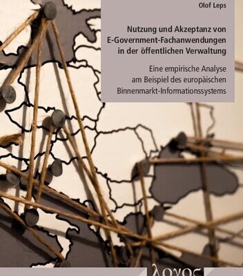 خرید و دانلود نسخه کامل کتاب Nutzung und Akzeptanz von E-Government-Fachanwendungen in der öffentlichen Verwaltung: Eine empirische Analyse am Beispiel des europäischen Binnenmarkt-Informationssystem