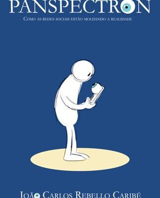 خرید و دانلود نسخه کامل کتاب O Panspectron: Como as redes sociais estão moldando a realidade