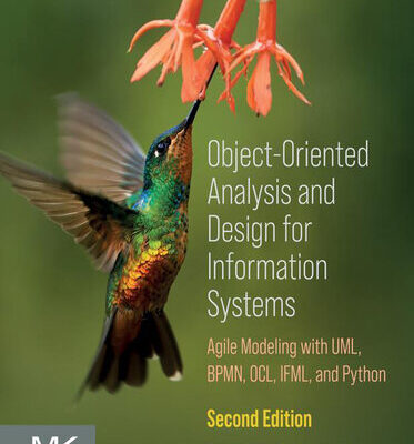 خرید و دانلود نسخه کامل کتاب Object-Oriented Analysis and Design for Information Systems – Agile Modeling with BPMN, OCL, IFML, and Python