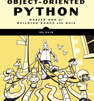 خرید و دانلود نسخه کامل کتاب Object-Oriented Python: Master OOP by Building Games and GUIs