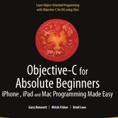 خرید و دانلود نسخه کامل کتاب Objective-C for Absolute Beginners: iPhone and Mac Programming Made Easy