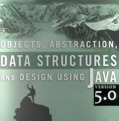 خرید و دانلود نسخه کامل کتاب Objects, Abstraction, Data Structures and Design: Using Java version 5.0