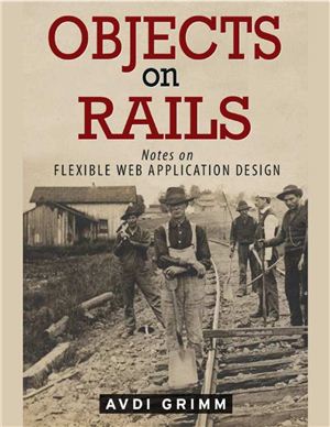 خرید و دانلود نسخه کامل کتاب Objects on Rails. Notes on flexible application design