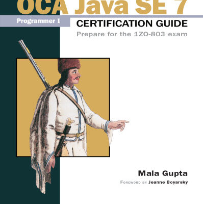 خرید و دانلود نسخه کامل کتاب OCA Java SE 7 Programmer I Certification Guide: Prepare for the 1Z0-803 exam