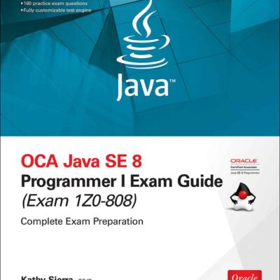خرید و دانلود نسخه کامل کتاب OCA Java SE 8 Programmer I Exam Guide (Exams 1Z0-808) (Certification & Career – OMG)