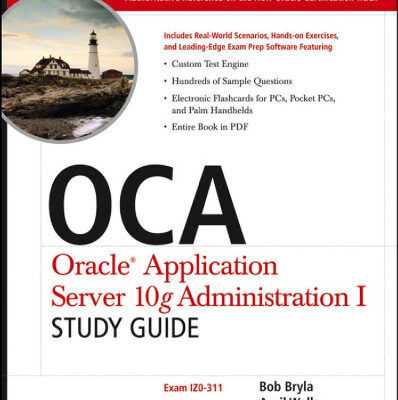 خرید و دانلود نسخه کامل کتاب OCA: Oracle Application Server 10g Administration I Study Guide (Exam# 1Z0-311)
