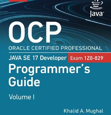خرید و دانلود نسخه کامل کتاب OCP Oracle Certified Professional Java SE 17 Developer (Exam 1Z0-829) Programmer’s Guide
