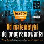 خرید و دانلود نسخه کامل کتاب Od matematyki do programowania. Wszystko, co każdy programista wiedzieć powinien