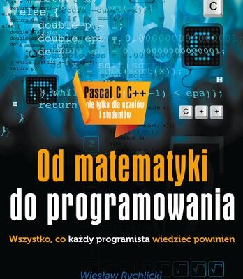 خرید و دانلود نسخه کامل کتاب Od matematyki do programowania. Wszystko, co każdy programista wiedzieć powinien