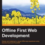 خرید و دانلود نسخه کامل کتاب Offline First Web Development: Design and build robust offline-first apps for exceptional user experience even when an internet connection is absent