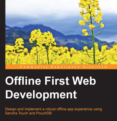 خرید و دانلود نسخه کامل کتاب Offline First Web Development: Design and build robust offline-first apps for exceptional user experience even when an internet connection is absent