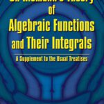 خرید و دانلود نسخه کامل کتاب On Riemann’s Theory of Algebraic Functions and Their Integrals: A Supplement to the Usual Treatises