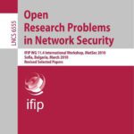 خرید و دانلود نسخه کامل کتاب Open Research Problems in Network Security: IFIP WG 11.4 International Workshop, iNetSec 2010, Sofia, Bulgaria, March 5-6, 2010, Revised Selected Papers