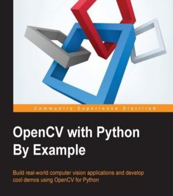 خرید و دانلود نسخه کامل کتاب OpenCV with Python By Example: Build real-world computer vision applications and develop cool demos using OpenCV for Python