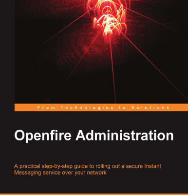 خرید و دانلود نسخه کامل کتاب Openfire Administration: A practical step-by-step guide to rolling out a secure Instant Messaging service over your network