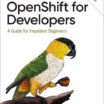 خرید و دانلود نسخه کامل کتاب OpenShift for Developers: A Guide for Impatient Beginners