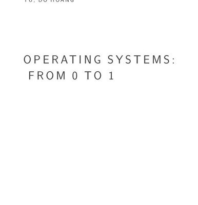 خرید و دانلود نسخه کامل کتاب Operating system from 0 to 1