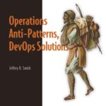 خرید و دانلود نسخه کامل کتاب Operations Anti-Patterns, DevOps Solutions
