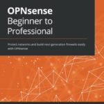 خرید و دانلود نسخه کامل کتاب OPNsense Beginner to Professional: Protect networks and build next-generation firewalls easily with OPNsense