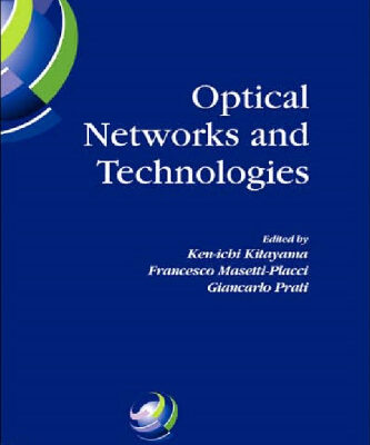 خرید و دانلود نسخه کامل کتاب Optical Networks and Technologies: IFIP TC6 WG6.10 First Optical Networks & Technologies Conference (OpNeTec), October 18-20, 2004, Pisa, Italy (IFIP … Federation for Information Processing)