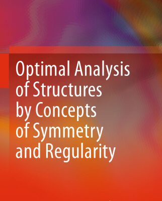 خرید و دانلود نسخه کامل کتاب Optimal Analysis of Structures by Concepts of Symmetry and Regularity