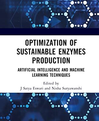خرید و دانلود نسخه کامل کتاب Optimization of Sustainable Enzymes Production: Artificial Intelligence and Machine Learning Techniques