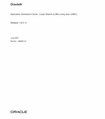 خرید و دانلود نسخه کامل کتاب Oracle 9i Application Developers Guide (LOBs) using Java (JDBC) (Part No A88887-01) (Release 9 0 1) (2001)