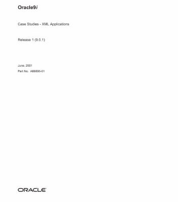 خرید و دانلود نسخه کامل کتاب Oracle 9i Case Studies – XML Applications (Part No A88895-01) (Release 9 0 1) (2001)