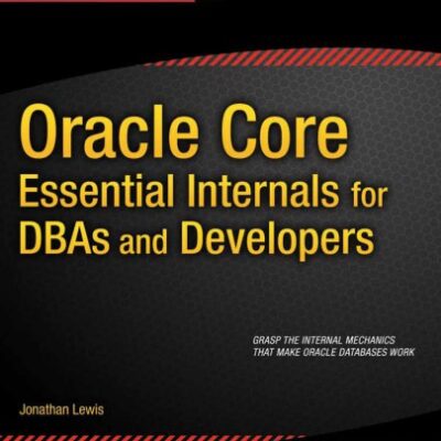خرید و دانلود نسخه کامل کتاب Oracle Core – Essential Internals for DBAs, Devels.