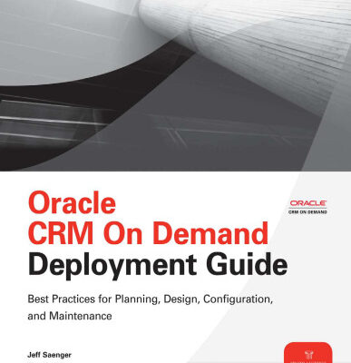 خرید و دانلود نسخه کامل کتاب Oracle CRM On Demand Deployment Guide (Osborne ORACLE Press Series)
