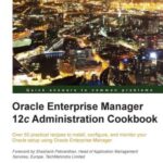 خرید و دانلود نسخه کامل کتاب Oracle Enterprise Manager 12c Administration Cookbook