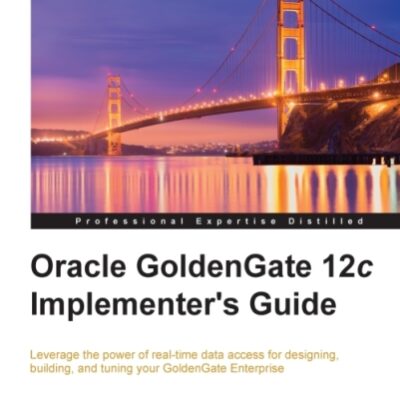 خرید و دانلود نسخه کامل کتاب Oracle GoldenGate 12c Implementer’s Guide