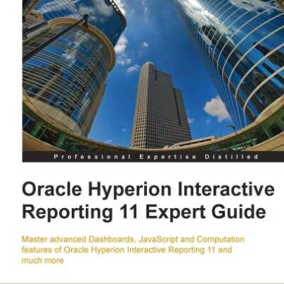 خرید و دانلود نسخه کامل کتاب Oracle Hyperion Interactive Reporting 11 Expert Guide