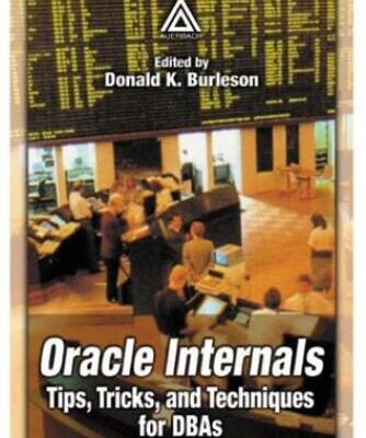 خرید و دانلود نسخه کامل کتاب Oracle Internals: Tips, Tricks, and Techniques for DBAs