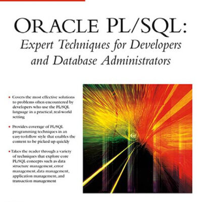 خرید و دانلود نسخه کامل کتاب Oracle PL SQL: Expert Techniques For Developers and Database Administrators (Charles River Media Programming)