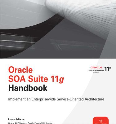 خرید و دانلود نسخه کامل کتاب Oracle SOA Suite 11g Handbook (Osborne ORACLE Press Series)