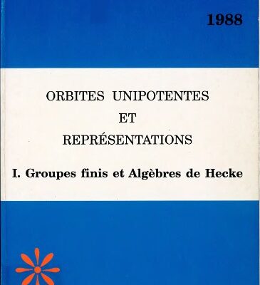 خرید و دانلود نسخه کامل کتاب Orbites unipotentes et représentations. 1. Groupes finis et algèbres de Hecke