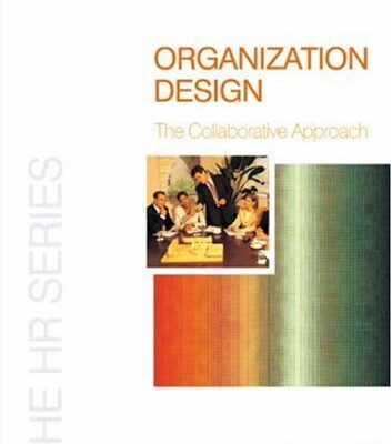 خرید و دانلود نسخه کامل کتاب Organization Design: The Collaborative Approach (The HR Series)