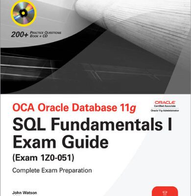 خرید و دانلود نسخه کامل کتاب Osborne Media OCA Oracle Database 11g SQL Fundamentals I Exam Guide Exam 1Z0-051