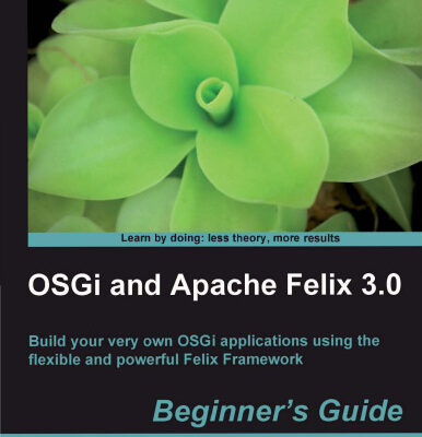 خرید و دانلود نسخه کامل کتاب OSGi and Apache Felix 3.0 Beginner’s Guide