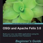 خرید و دانلود نسخه کامل کتاب OSGi and Apache Felix 3.0 Beginner’s Guide